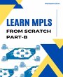 LEARN MPLS FROM SCRATCH PART-B (eBook,... - Bild 1