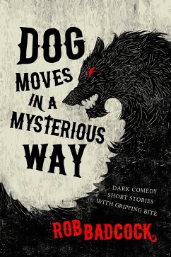 Dog Moves in a Mysterious Way (eBook, ePUB) - Badcock, Rob
