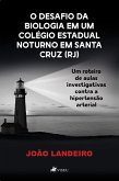 O Desafio da Biologia Em um Colégio Estadual Noturno em Santa Cruz (RJ) (eBook, ePUB)