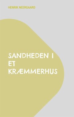 Sandheden i et kræmmerhus (eBook, ePUB) - Neergaard, Henrik