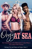 Orgy at Sea: My Gang Bang on the Billionaires' Cruise Ship at the Cannes Film Festival (eBook, ePUB)