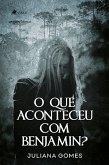 O Que Aconteceu Com Benjamin? (eBook, ePUB)