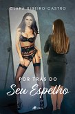 Por Trás do Seu Espelho (eBook, ePUB)