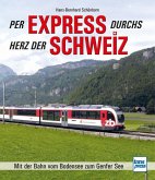 Per Express durchs Herz der Schweiz (Restauflage)