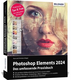 Photoshop Elements 2024 - Das umfangreiche Praxisbuch - Sänger, Kyra;Sänger, Christian