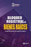 Bloqueo Registral en Bienes Raices (eBook, ePUB)