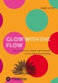GLOW WITH THE FLOW