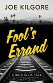 Fool's Errand (A Brig Ellis Tale, #1) (eBook, ePUB)