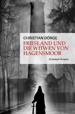 Friesland und die Witwen von Hagensmoor - Dörge, Christian