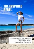 The Inspired Rebel (eBook, ePUB) The Inspired Rebel (eBook, ePUB)