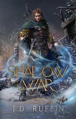 Shadow of War (The Kingdom War, #3) (eBook, ePUB) - Ruffin, J. D.
