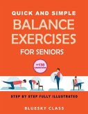 Quick and simple balance exercises for seniors: +130 exercises step-by-step fully illustrated (eBook, ePUB)