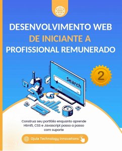 Desenvolvimento Web De iniciante a Profissional remunerado (Desenvolvimento Web do iniciante ao profissional Remunerado., #2) (eBook, ePUB) - Innovations, Ojula Technology