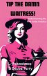 Tip the Damn Waitress! (eBook, ePUB) - Bild 1