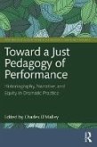 Toward a Just Pedagogy of Performance (eBook, ePUB) Toward a Just Pedagogy of Performance (eBook, ePUB)