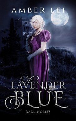 Lavender Blue (Dark Nobles, #1) (eBook, ePUB) - Lei, Amber