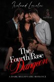 The Fourth Base Dungeon (The Powerful & Kinky Series, #3) (eBook, ePUB)