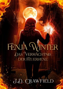 Fenja Winter - Das Vermächtnis der Feuerhexe - Crawfield, J.D.