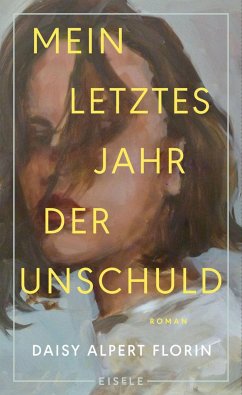 Mein letztes Jahr der Unschuld - Florin, Daisy Alpert