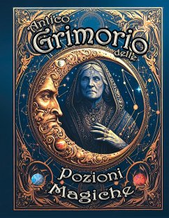 L'Antico Grimorio delle Pozioni Magiche (Maghi e Streghe, #1) (eBook, ePUB) - Mixtura, Arcana