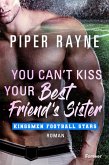 You Can't Kiss Your Best Friend's Sister (eBook, ePUB)