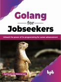Golang for Jobseekers: Unleash the Power of Go Programming for Career Advancement (eBook, ePUB)