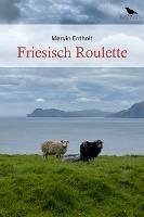 Friesisch Roulette (eBook, ePUB) - Entholt, Marvin