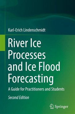 River Ice Processes and Ice Flood Forecasting - Lindenschmidt, Karl-Erich