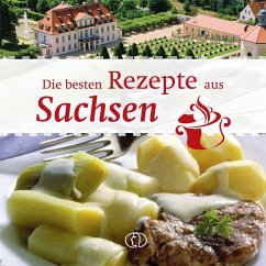 Die besten Rezepte aus Sachsen - Scheffler, Ute