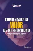 Como saber el Valor de mi Propiedad (eBook, ePUB) Como saber el Valor de mi Propiedad (eBook, ePUB)