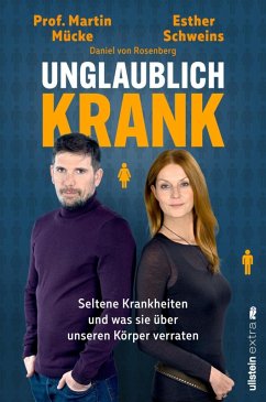 Unglaublich krank (eBook, ePUB) - Schweins, Esther; Mücke, Martin; von Rosenberg, Daniel