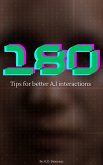 180 Tips for better A.I interactions (eBook, ePUB)