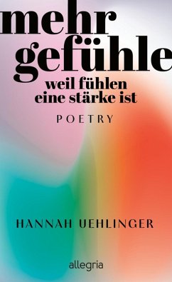 Mehr Gefühle (eBook, ePUB) - Uehlinger, Hannah