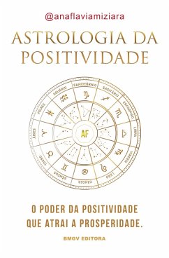 Astrologia da Positividade (eBook, ePUB) - Miziara, Ana Flávia