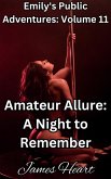 Amateur Allure: A Night to Remember (Emily's Public Adventures., #11) (eBook, ePUB)