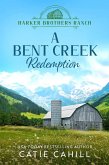 A Bent Creek Redemption (Harker Brothers Ranch, #2) (eBook, ePUB)