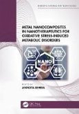 Metal Nanocomposites in Nanotherapeutics for Oxidative Stress-Induced Metabolic Disorders (eBook, ePUB)