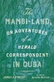 The Mambi-Land, or Adventures of a Herald Correspondent in Cuba (eBook, ePUB)