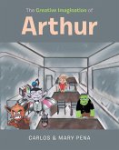 The Creative Imagination of Arthur (eBook, ePUB)