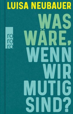 Was wäre, wenn wir mutig sind? (eBook, ePUB) - Neubauer, Luisa