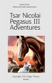 Tsar Nicolai Pegasus III Adventures (eBook, ePUB)