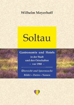Soltau ¿ Gastronomie und Hotels in der Stadt und den Ortschaften ¿ vor 1980 - Meyerhoff, Wilhelm