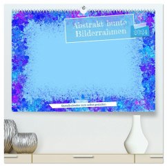 Abstrakt bunte Bilderrahmen (hochwertiger Premium Wandkalender 2024 DIN A2 quer), Kunstdruck in Hochglanz