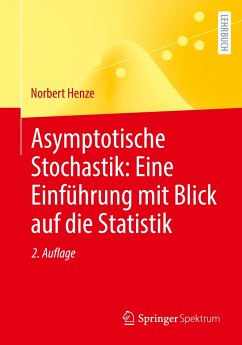 Asymptotische Stochastik: Eine Einführung mit Blick auf die Statistik - Henze, Norbert