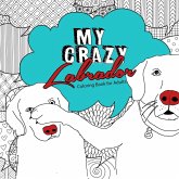 My crazy Labrador Coloring Book for Adults