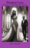 Timeless Love: Secrets of the Moonlit Gown (eBook, ePUB)