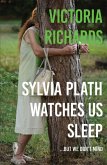 Sylvia Plath Watches Us Sleep But We Don't Mind (eBook, ePUB)