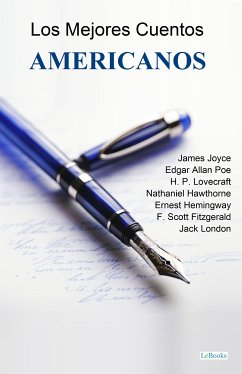 Mejores Cuentos Americanos (eBook, ePUB) - Joyce, James; Poe, Edgar Allan; London, Jack; Lovecraft, H.P.; Fitzgerald, F. Scott; James, Henry; Hemingway, Ernest; Hawthorne, Nathaniel