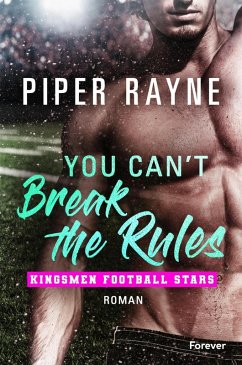 You Can't Break the Rules (eBook, ePUB) - Rayne, Piper