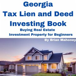 Georgia Tax Lien and Deed Investing Book Buying Real Estate Investment Property for Beginners (eBook, ePUB) - Mahoney, Brian